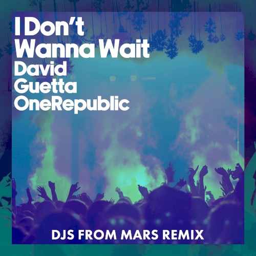 I Don’t Wanna Wait (DJs From Mars remix)封面