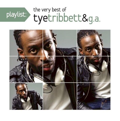 Playlist: The Very Best of Tye Tribett & G.A.封面