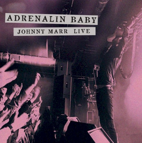Adrenalin Baby - Johnny Marr Live封面