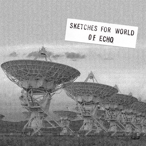 Sketches for World of Echo: June 25 1984 Live at Ei封面