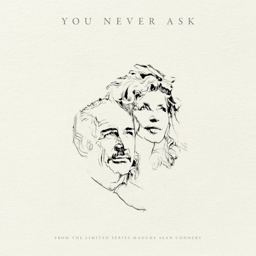 You Never Ask (from ‘Madame Sean Connery’)封面