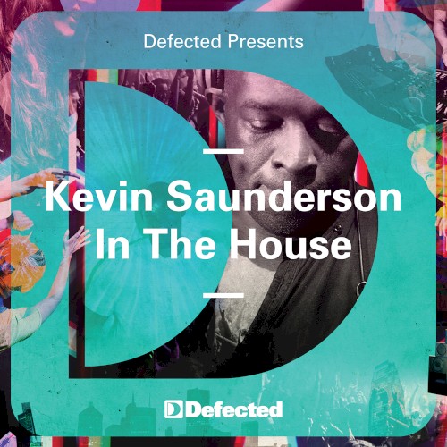 Defected Presents: Kevin Saunderson in the House封面