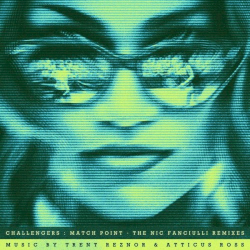 Challengers: Match Point · The Nic Fanciulli Remixes封面