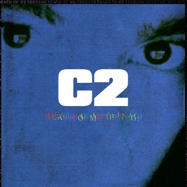C2: Death of My Teenage封面