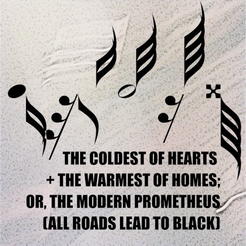 The Coldest of Hearts/The Warmest of Homes; Or, the Modern Prometheus (All Roads Lead to Black)封面