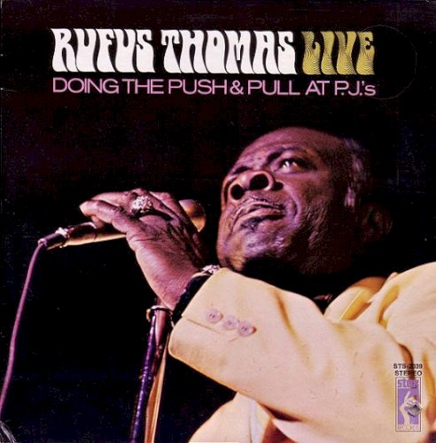 Rufus Thomas Live Doing The Push & Pull At P.J.'s封面