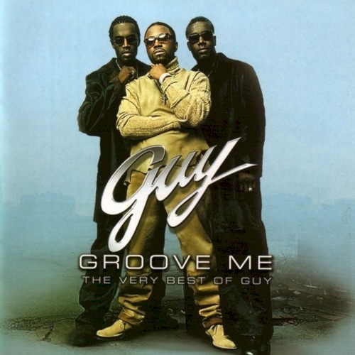 Groove Me: The Very Best of Guy封面