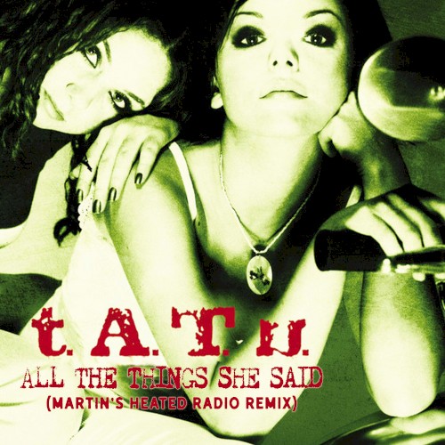 All the Things She Said (Martin’s Heated radio remix)封面