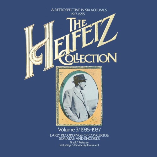 The Heifetz Collection (1935 - 1937): Vol. 3, Early Recordings of Concertos, Sonatas and Encores封面