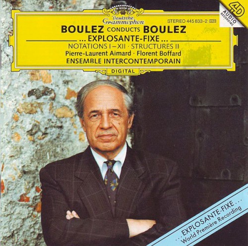 Boulez Conducts Boulez: ...Explosante-fixe... / Notations I–XII / Structures II封面
