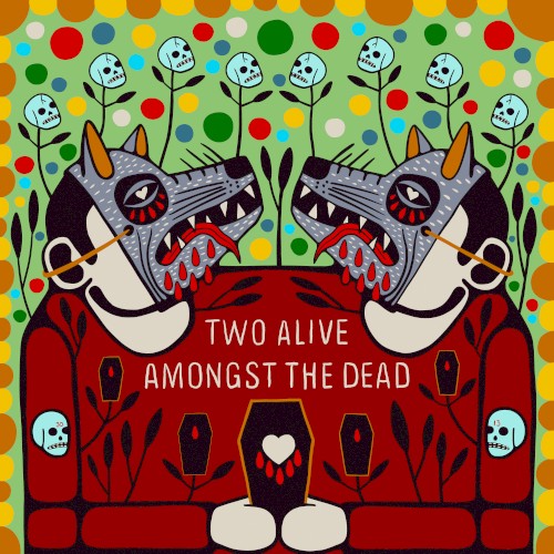 Two Alive Amongst the Dead封面