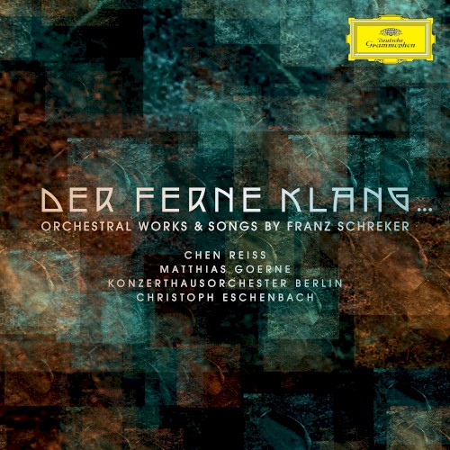 Der ferne Klang…: Orchestral Works & Songs by Franz Schreker封面