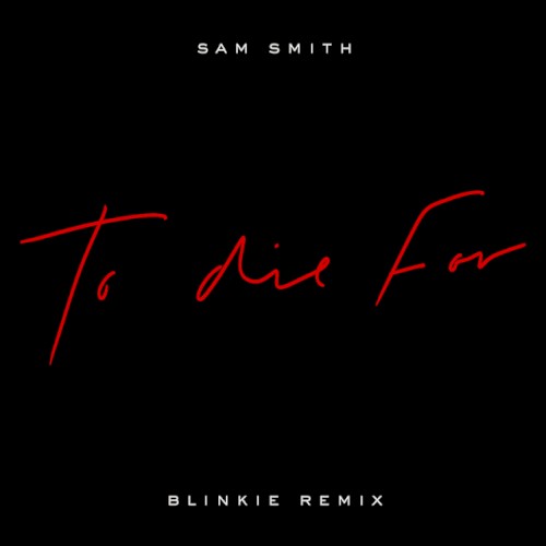 To Die For (Blinkie remix)封面