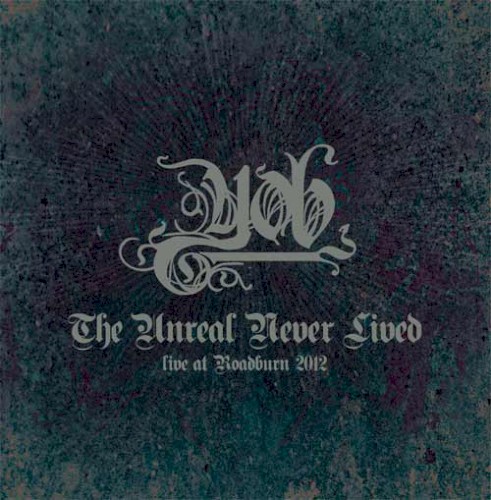 The Unreal Never Lived: Live at Roadburn 2012封面