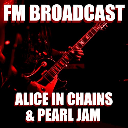 FM Broadcast: Alice in Chains & Pearl Jam封面
