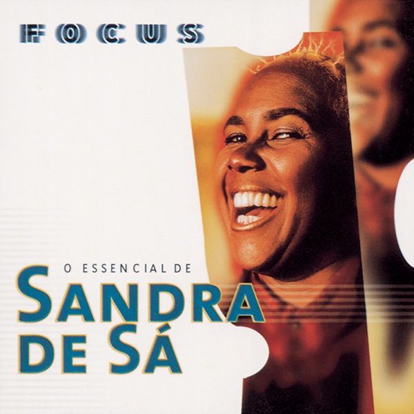 Focus: O Essencial De Sandra De Sá封面