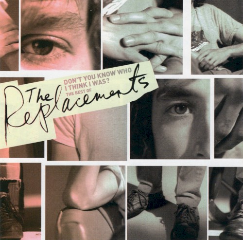 Don't You Know Who I Think I Was? The Best of The Replacements封面