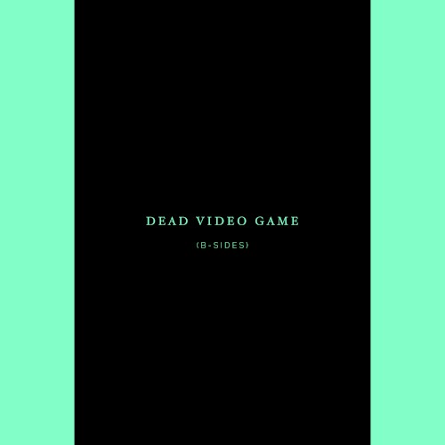 Dead Video Game (B-Sides)封面