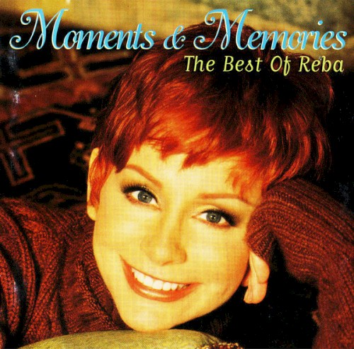 Moments + Memories: The Best of Reba McEntire封面