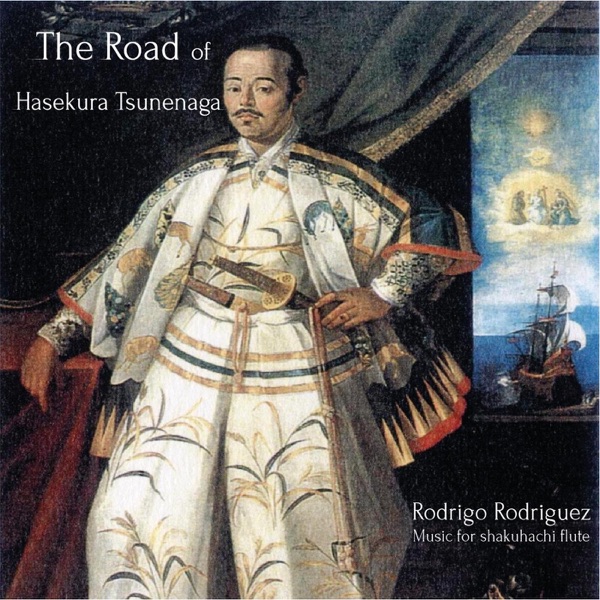 The Road of Hasekura Tsunenaga - Music for shakuhachi flute封面
