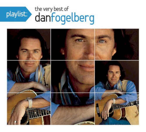 Playlist: The Very Best of Dan Fogelberg封面