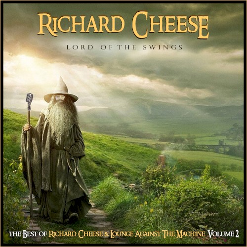 Lord of the Swings: The Best of Richard Cheese & Lounge Against The Machine, Volume 2封面