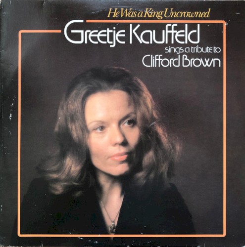 He Was a King Uncrowned: Sings a Tribute to Clifford Brown封面