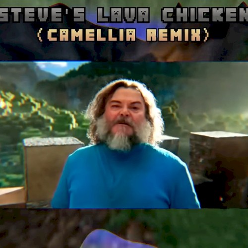 Steve's Lava Chicken (Camellia Remix)封面