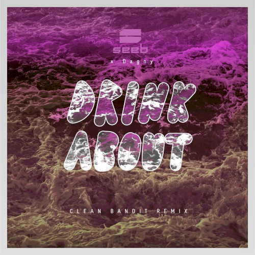 Drink About (Clean Bandit remix)封面