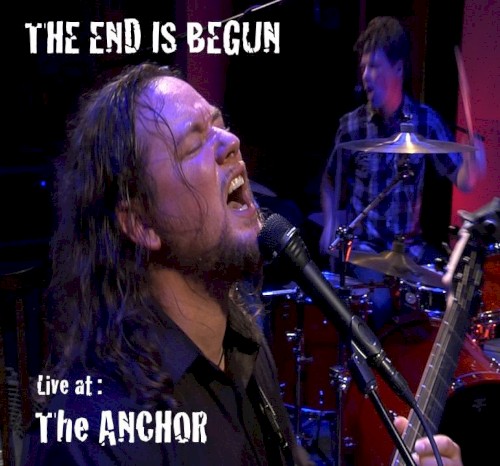 The End Is Begun (Live at the Anchor)封面