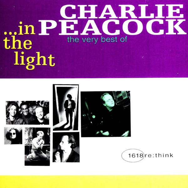 …in the Light: The Very Best of Charlie Peacock封面