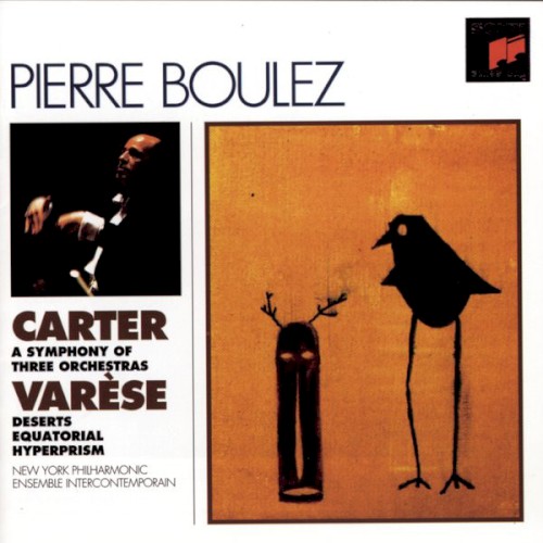 Carter: A Symphony of Three Orchestras / Varèse: Deserts; Ecuatorial; Hyperprism封面