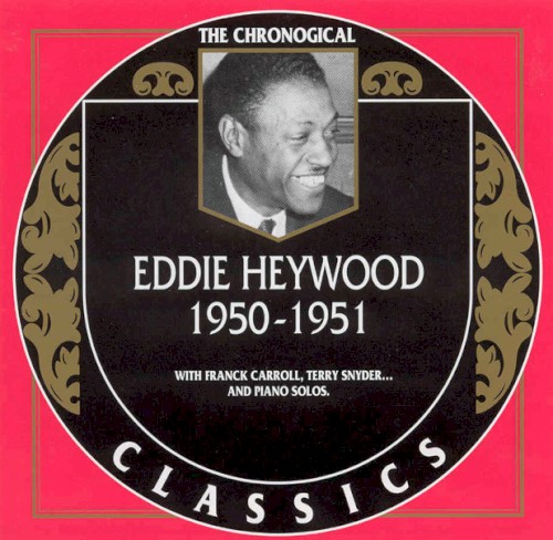 The Chronological Classics: Eddie Heywood 1950-1951封面