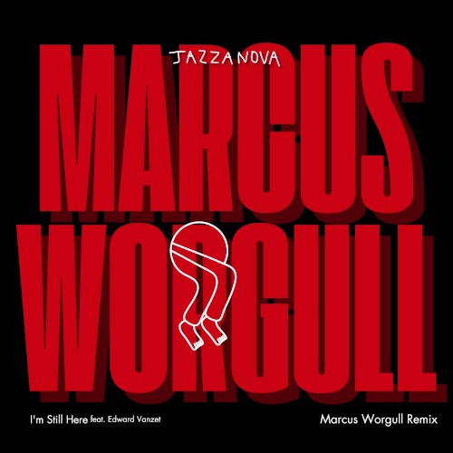 I'm Still Here (Marcus Worgull remix)封面