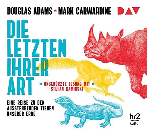 Die Letzten ihrer Art. Eine Reise zu den aussterbenden Tieren unserer Erde封面