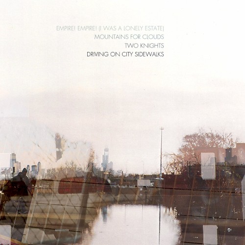 Empire! Empire! (I Was a Lonely Estate) / Mountains for Clouds / Two Knights / Driving on City Sidewalks封面