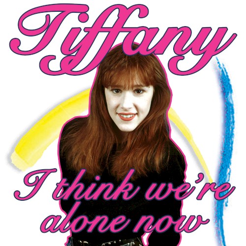 I Think We’re Alone Now封面