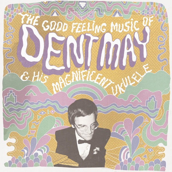 The Good Feeling Music of Dent May & His Magnificent Ukulele封面