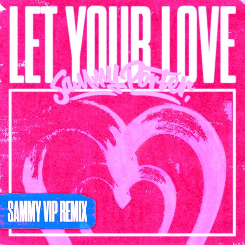 Let Your Love (VIP Remixes)封面