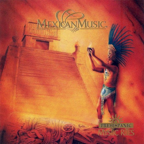 Mexican Music: Prehispanic Mystic Rites封面