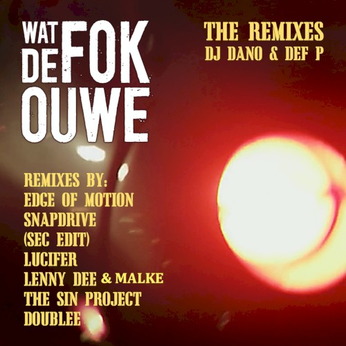 Wat de FOK ouwe (The Remixes)封面