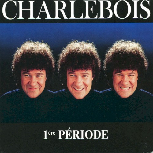 Charlebois (1ʳᵉ période)封面