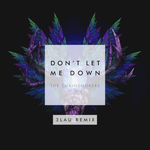 Don't Let Me Down (3LAU remix)封面
