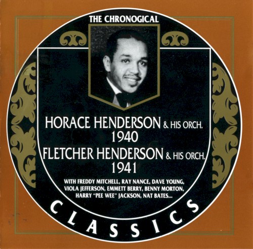 The Chronological Classics: Horace Henderson and His Orchestra 1940 / Fletcher Henderson and His Orchestra 1941封面