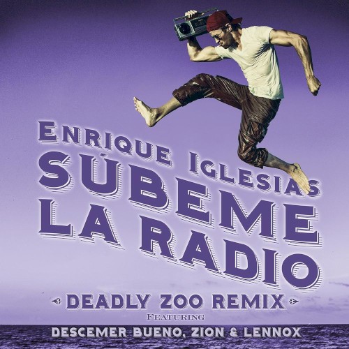 Súbeme la radio (Deadly Zoo remix)封面