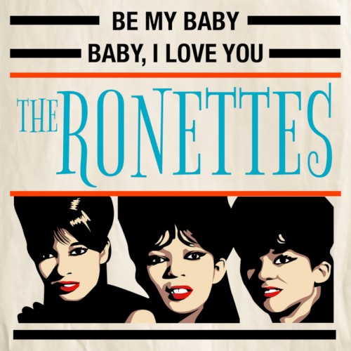 Be My Baby / Baby, I Love You封面