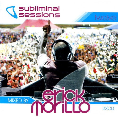 Subliminal Sessions Twelve: Mixed by Erick Morrillo封面
