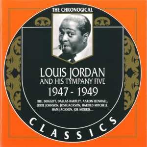 The Chronological Classics: Louis Jordan and His Tympany Five 1947-1949封面
