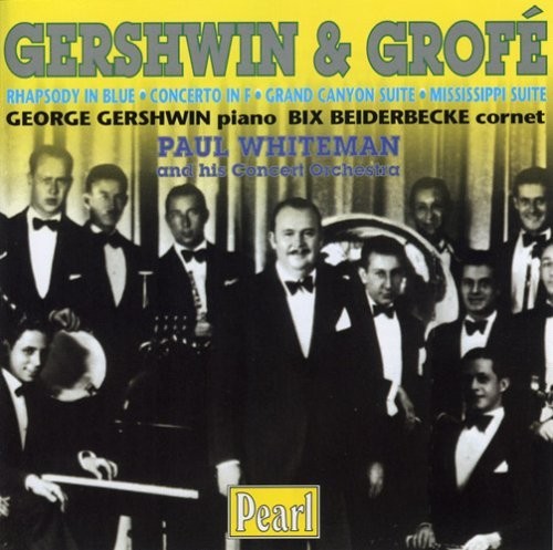Gershwin: Rhapsody in Blue / Concerto in F / Grofé: Grand Canyon Suite / Mississippi Suite封面