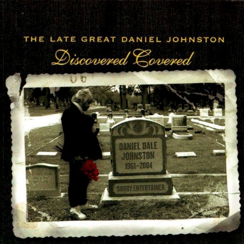 The Late Great Daniel Johnston: Discovered Covered封面